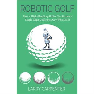 Robotic Golf by Larry Carpenter