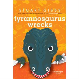 Tyrannosaurus Wrecks by Stuart Gibbs