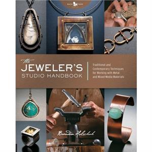 The Jewelers Studio Handbook by Brandon Holschuh