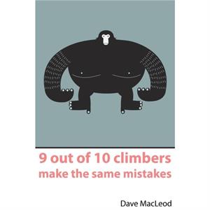 9 Out of 10 Climbers Make the Same Mistakes by Dave MacLeod