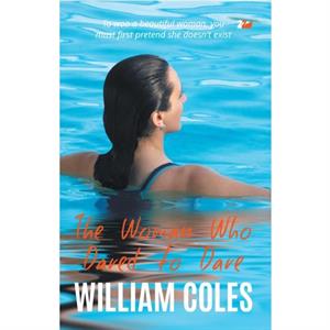 The Woman Who Dared to Dare by William Coles