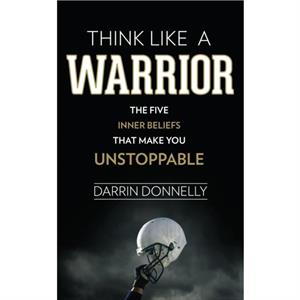 Think Like a Warrior by Darrin Donnelly