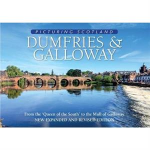 Dumfries  Galloway Picturing Scotland by Colin Nutt