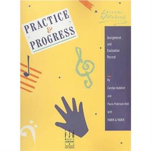 Practice amp Progress Lesson Notebook by Carolyn Inabinet & Paula Peterson Heil & Nancy Faber & Randall Faber