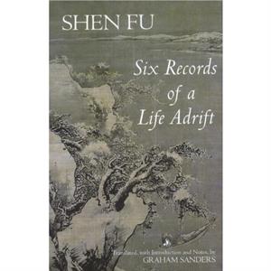 Six Records of a Life Adrift by Shen Fu