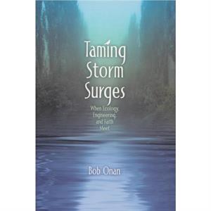 Taming Storm Surges by Bob Onan