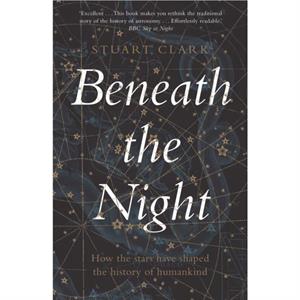 Beneath the Night by Stuart Clark