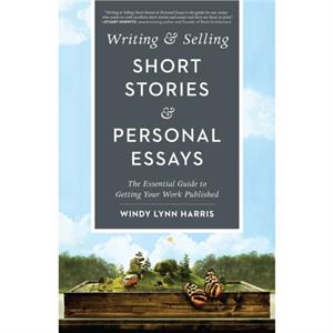 Writing  Selling Short Stories  Personal Essays by Windy Lynn Harris