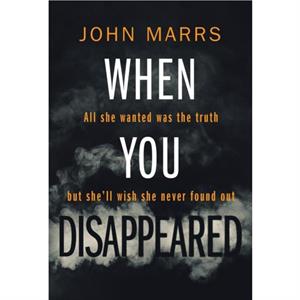 When You Disappeared by Marrs John Marrs