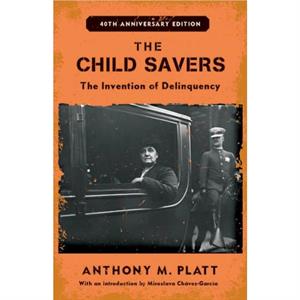 The Child Savers by Anthony M. Platt