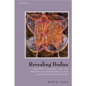 Revealing Bodies by Erin M. Goss