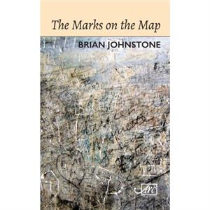 The Marks on the Map by Brian Johnstone