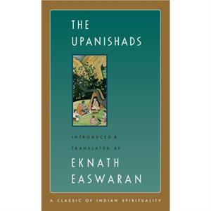 The Upanishads by Eknath Easwaran