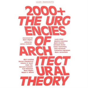 2000  The Urgenices of Architectural Theory by James Graham