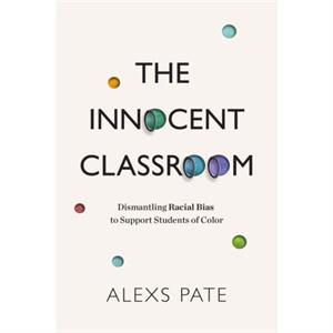 The Innocent Classroom by Alexs Pate