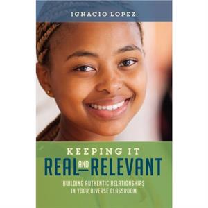 Keeping It Real and Relevant by Ignacio Lopez