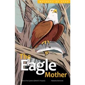 The Eagle Mother by Hetxwms Gyetxw Brett D. Huson