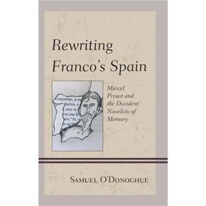 Rewriting Francos Spain by Samuel ODonoghue