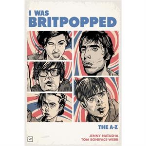 I Was Britpopped by Tom BonifaceWebb