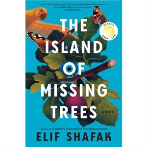 The Island of Missing Trees by Shafak & Elif