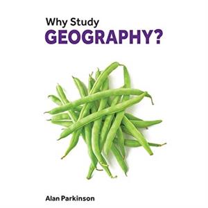 Why Study Geography by Alan Parkinson