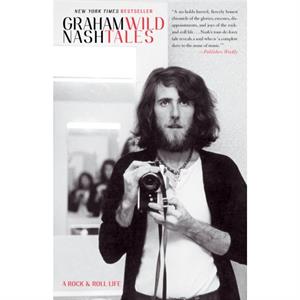 Wild Tales  A Rock amp Roll Life by Graham Nash