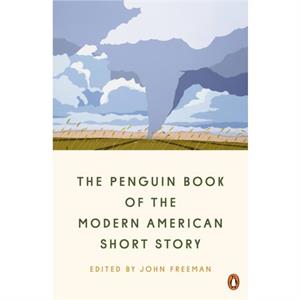 The Penguin Book Of The Modern American Short Story by John Freeman