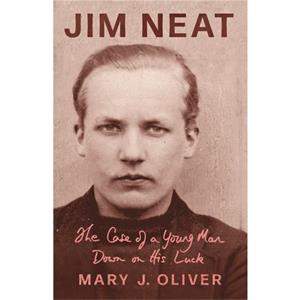 Jim Neat by Mary J Oliver