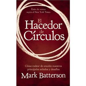 El Hacedor de Circulos by Mark Batterson