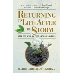 Returning to Life After the Storm by Abraham Skorka & Foreword by David Wolpe & Preface by Pope Francis