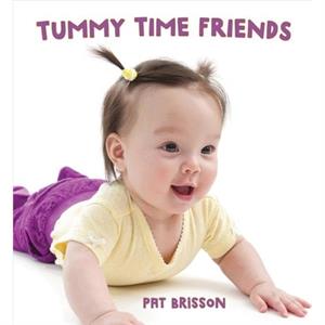 Tummy Time Friends by Pat Brisson