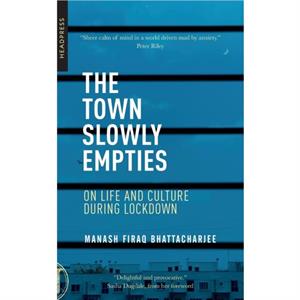 The Town Slowly Empties by Manash Firaq Bhattacharjee