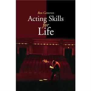 Acting Skills for Life by Ron Cameron