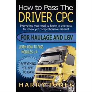 How to Pass the Driver CPC for Haulage  LGV by Harry Jones