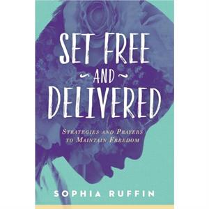 Set Free and Delivered by Sophia Ruffin