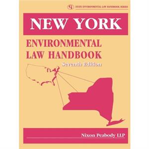 New York Environmental Law Handbook by LLP Nixon Peabody