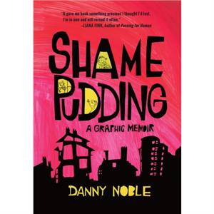 Shame Pudding by Danny Noble