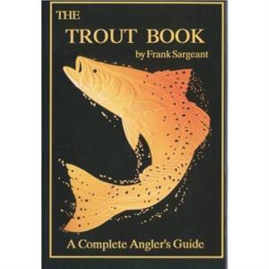 The Trout Book by Frank Sargeant