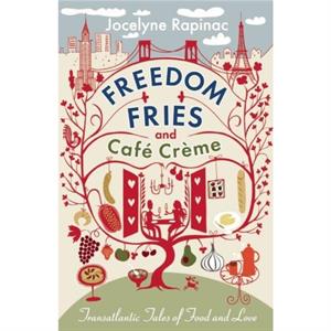 Freedom Fries and Caf Crme by Jocelyne Rapinac