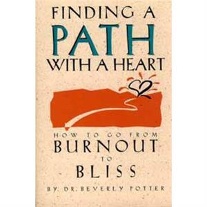 Finding a Path with a Heart by Beverly Potter