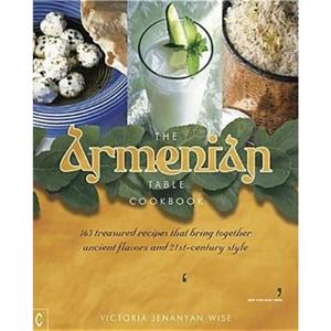 The Armenian Table Cookbook by Victoria Jenanyan Wise