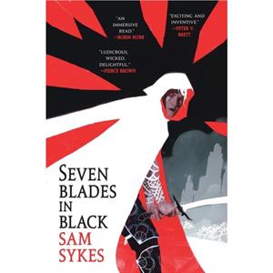 Seven Blades in Black by Sam Sykes