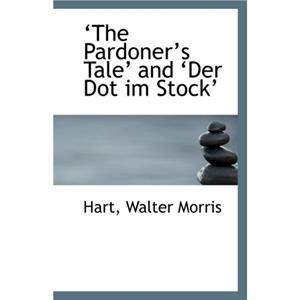 The Pardoners Tale and Der Dot Im Stock by Hart Walter Morris