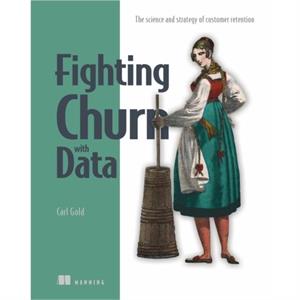 Fighting Churn with Data by Carl Gold