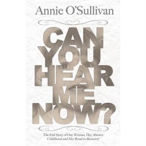 Can You Hear Me Now by Annie OSullivan