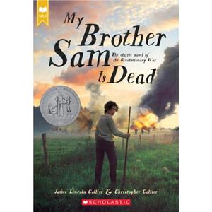 My Brother Sam Is Dead Scholastic Gold by James Lincoln Collier & Christopher Collier