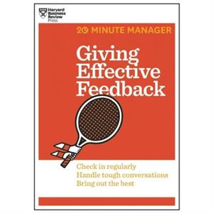 Giving Effective Feedback HBR 20Minute Manager Series by Harvard Business Review