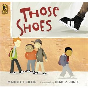 Those Shoes by Maribeth Boelts & Illustrated by Noah Z Jones