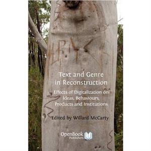 Text and Genre in Reconstruction by Edited by Willard Dr McCarty