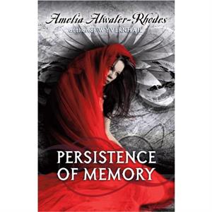 Persistence of Memory by Amelia AtwaterRhodes